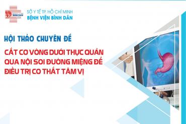 Hội thảo chuyên đề "Cắt cơ vòng dưới thực quản qua nội soi đường miệng để điều trị co thắt tâm vị"