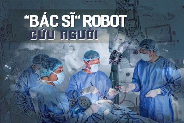 "Bác sĩ" robot cứu người