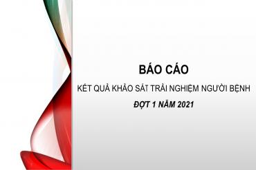 Báo cáo kết quả khảo sát trải nghiệm người bệnh đợt 1 năm 2021