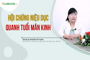 Hội chứng niệu dục quanh tuổi mãn kinh