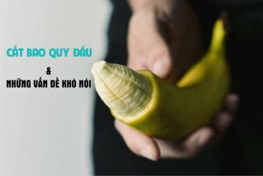 Cắt bao quy đầu và những điều khó nói