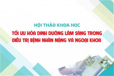 Thư mời Hội thảo khoa học "Tối ưu hóa dinh dưỡng lâm sàng trong điều trị bệnh nhân nặng và ngoại khoa"