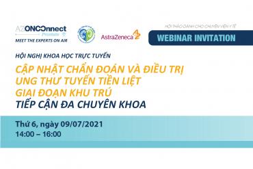 HNKH trực tuyến Cập nhật chẩn đoán và điều trị ung thư tuyến tiền liệt giai đoạn khu trú tiếp cận đa chuyên khoa