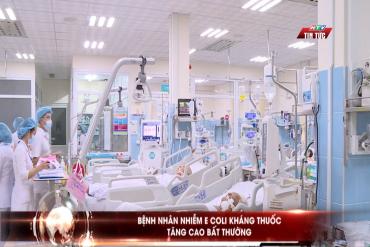 Bệnh nhân nhiễm E Coli kháng thuốc tăng cao bất thường