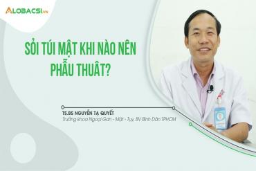 Sỏi túi mật khi nào nên phẫu thuật