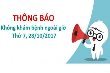 Thông báo không khám bệnh ngoài giờ vào thứ 7, 28/10/2017