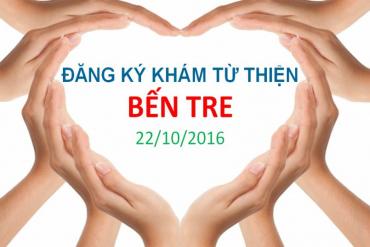 ĐĂNG KÝ KHÁM CHỮA BỆNH NHÂN ĐẠO: BẾN TRE, 22/10/2016