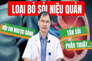 Loại bỏ sỏi niệu quản bằng Phương pháp nào nhanh chóng, hiệu quả?