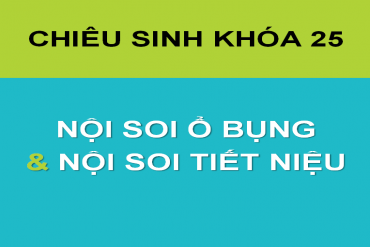 CHIÊU SINH KHÓA 25 CHƯƠNG TRÌNH NỘI SOI Ổ BỤNG VÀ NỘI SOI TIẾT NIỆU