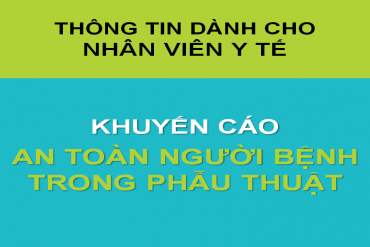 KHUYẾN CÁO VỀ AN TOÀN NGƯỜI BỆNH TRONG PHẪU THUẬT