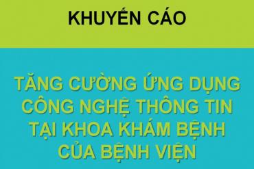 TĂNG CƯỜNG ỨNG DỤNG CÔNG NGHỆ THÔNG TIN TẠI KHOA KHÁM BỆNH CỦA BỆNH VIỆN