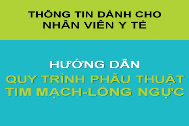 HƯỚNG DẪN QUY TRÌNH PHẪU THUẬT LỒNG NGỰC-MẠCH MÁU