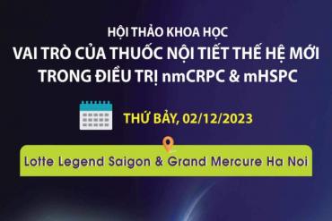 Hội thảo Khoa học Vai trò của thuốc nội tiết mới trong điều trị nmCRPC & mHSPC