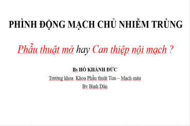 Phình động mạch chủ nhiễm trùng - Phẫu thuật hay can thiệp nội mạch?